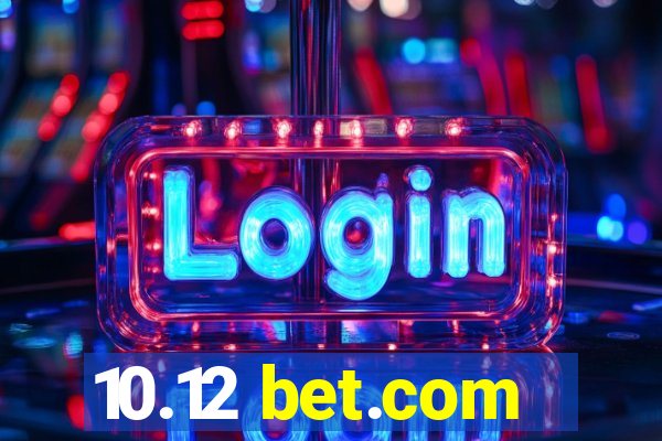 10.12 bet.com